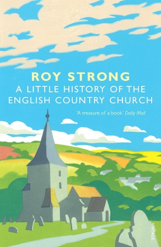 A Little History Of The English Country Church (Paperback)