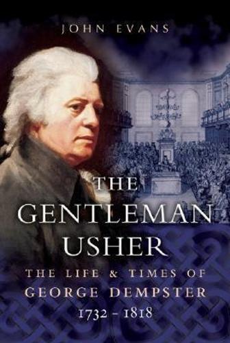 Gentleman Usher: The Life and Times of George Dempster 1732-1818 (Hardback)