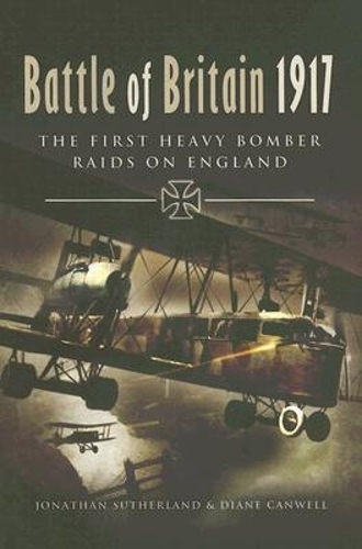 The Battle of Britain 1917: The First Heavy Bomber Raids on England (Hardback)