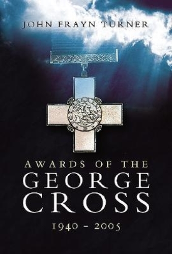 Awards of the George Cross 1940-2005 (Hardback)