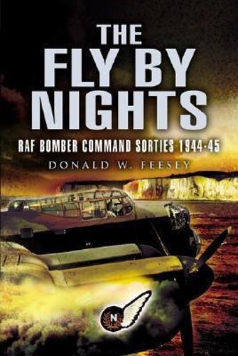 The Fly by Nights: Navigating RAF Lancasters in 1944-5 (Hardback)