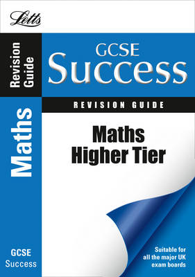 Maths - Higher Tier: Revision Guide - Letts GCSE Success (Paperback)