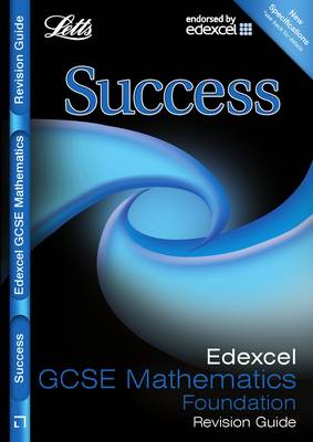 Letts GCSE Success: Edexcel Maths - Foundation Tier: Revision Guide - Letts GCSE Success (Paperback)