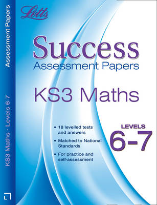 Maths Levels 6-7: Levels 6-7: Assessment Papers - Letts Key Stage 3 Success (Paperback)