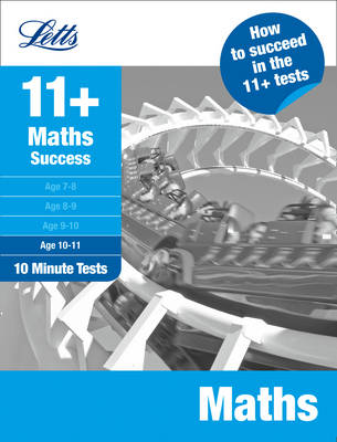 Maths Age 10-11: 10-Minute Tests - Letts 11+ Success (Paperback)