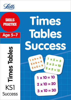 Times Tables Age 5-7: Skills Practice - Letts Key Stage 1 Success (Paperback)