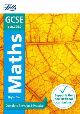 GCSE 9-1 Maths Higher Complete Revision & Practice - Letts GCSE 9-1 Revision Success (Paperback)