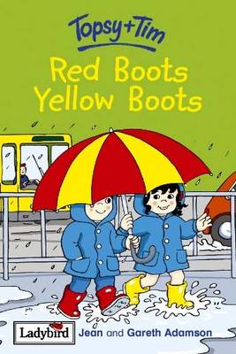 Red Boots, Yellow Boots - Topsy & Tim No. 43 (Hardback)