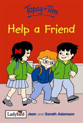 Topsy and Tim Help A Friend - Topsy & Tim No. 30 (Hardback)