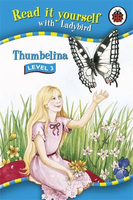 Thumbelina - Read it Yourself - Level 3 (Hardback)