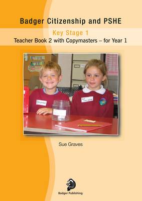 Badger Citizenship and PSHE: Teacher Book 2 for Year 1 - Badger Citizenship and PSHE