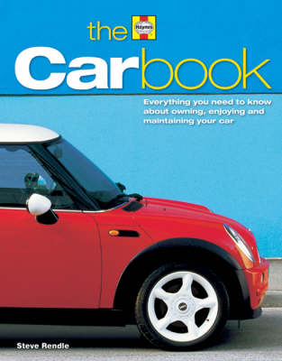 The Car Book: The Essential Guide to Buying, Owning, Enjoying and Maintaining a Car (Hardback)