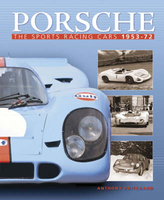 Porsche: The Sports Racing Cars 1953-1972 (Hardback)
