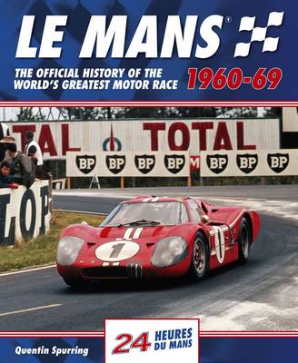 Le Mans 24 Hours: The Official History of the World's Greatest Motor Race 1960-69 (Hardback)