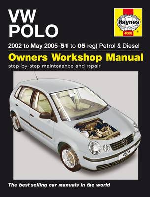VW Polo Petrol and Diesel: 2002 to 2005 - Haynes Service and Repair Manuals (Hardback)
