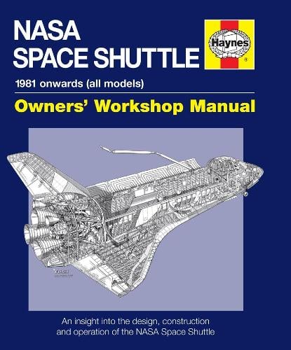 NASA Space Shuttle Owners' Workshop Manual: An insight into the design, construction and operation of the NASA Space Shuttle (Hardback)