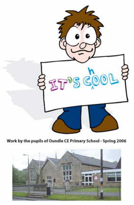 It's Cool: Work by the Pupils of Oundle CE Primary School, Spring 2006 (Paperback)