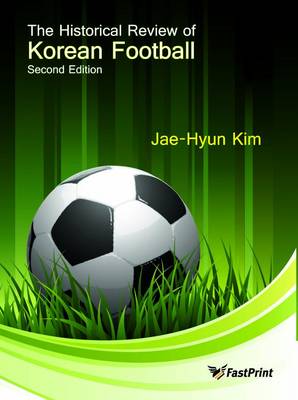 The Historical Review of Korean Football (Hardback)