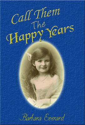 Call Them The Happy Years (Paperback)