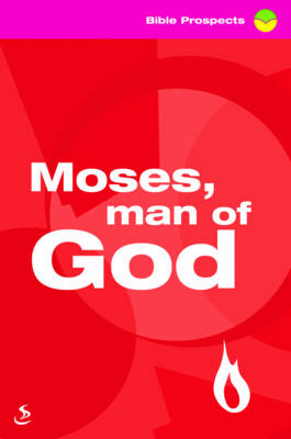 Moses, Man of God - Bible Prospects (Paperback)
