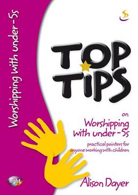 Top Tips on Worshipping with Under-5s - Top Tips (Paperback)