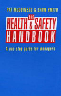 The Health and Safety Handbook: A One-stop Guide for Managers (Paperback)
