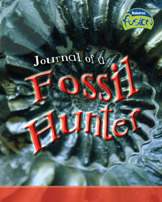 Journal of a Fossil Hunter - Raintree Fusion: Geography (Paperback)