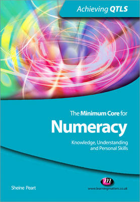 The Minimum Core for Numeracy: Knowledge, Understanding and Personal Skills - Achieving QTLS Series (Paperback)