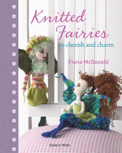 Knitted Fairies: To Cherish and Charm (Hardback)