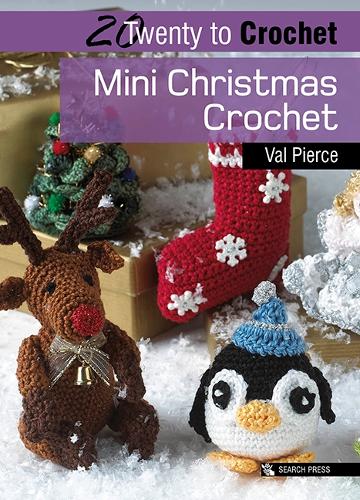 20 to Crochet: Mini Christmas Crochet - Val Pierce