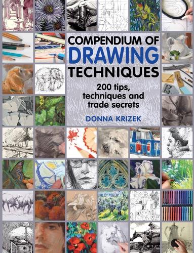 Compendium of Drawing Techniques: 200 Tips and Techniques and Trade Secrets (Paperback)