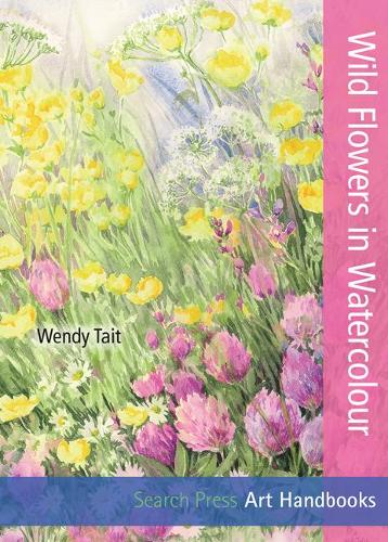 Art Handbooks: Wild Flowers in Watercolour - Art Handbooks (Paperback)
