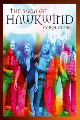 The Saga of "Hawkwind" (Hardback)