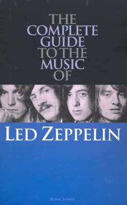 Complete Guide to the Music of "Led Zeppelin" - Complete Guide to the Music of S. (Paperback)