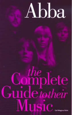 Abba: Complete Guide to Their Music - Complete Guide to the Music of S. (Paperback)