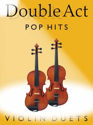 Double Act: Pop Hits - Violins Duets - Double Act S. (Paperback)