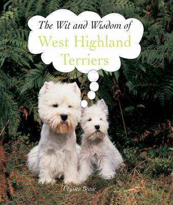 West Highlands Terriers - The Wit and Wisdom of... S. (Hardback)