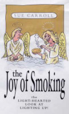 The Joy of Smoking: The Light-Hearted Look at Lighting Up! (Paperback)