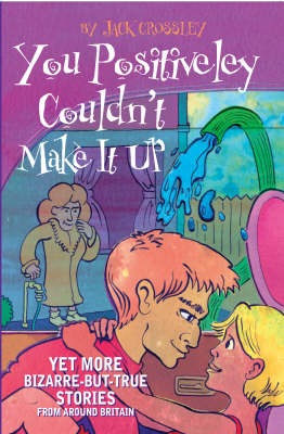 You Positively Couldn't Make it Up (Paperback)