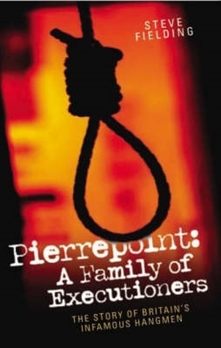 Pierrepoint: A Family of Executioners (Paperback)