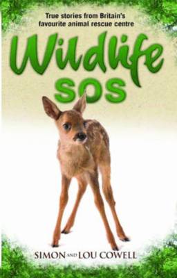 Wildlife SOS: True Stories from Britain's Favourite Animal Rescue Centre (Paperback)