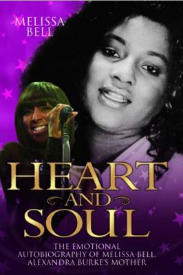 Heart and Soul: The Emotional Autobiography of Melissa Bell, Alexandra Burke's Mother (Hardback)