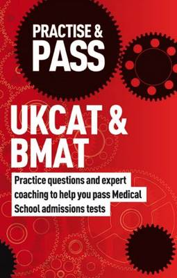 Practise & Pass: UKCAT and BMAT: Practice Questions and Expert Coaching to Help You Pass Medical School Admissions Tests - Practise & Pass Professional (Paperback)