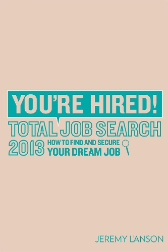 You're Hired! Total Job Search 2013 (Paperback)