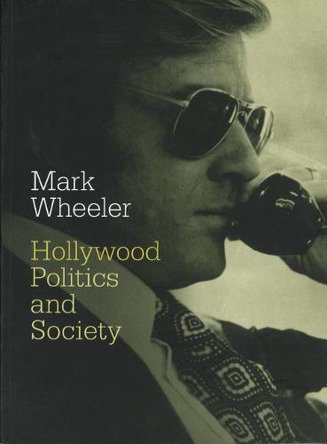 Hollywood: Politics and Society (Hardback)