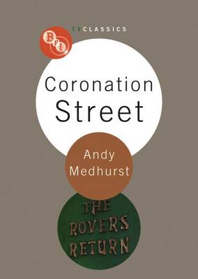 "Coronation Street" - BFI TV Classics (Paperback)