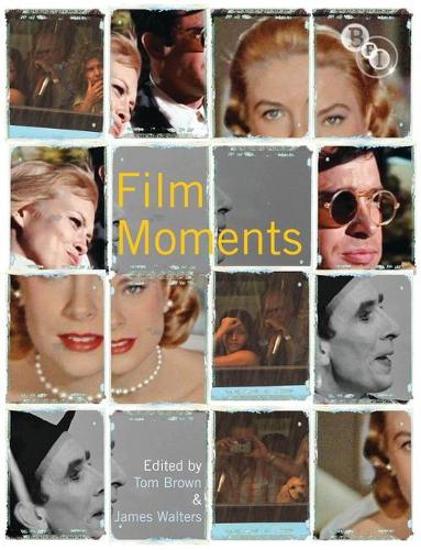 Film Moments: Criticism, History, Theory (Hardback)
