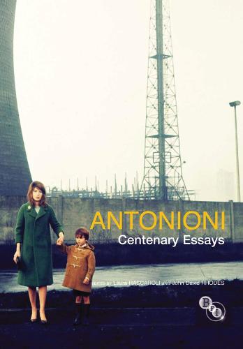 Antonioni: Centenary Essays (Hardback)