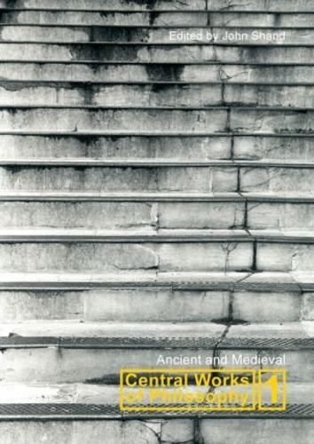 Central Works of Philosophy v1: Ancient and Medieval (Hardback)