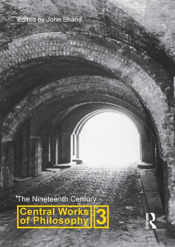 Central Works of Philosophy v3: Nineteenth Century (Paperback)